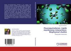 Обложка Fluoroquinolones- Lipids membranes interactions: Biophysical studies