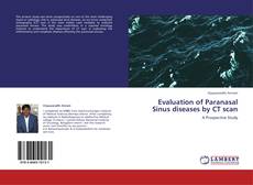 Evaluation of Paranasal Sinus diseases by CT scan kitap kapağı