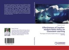 Bookcover of Effectiveness of Teacher-student Ratio Policy on Classroom Learning