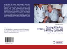 Capa do livro de Nursing & Practice: Evidence-Based Practice, Use of Nursing Care Plans 