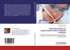 Capa do livro de Polymerizations in supercritical carbon dioxide medium 