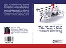 Bookcover of The Socio-Economic Impact of Microfinance on SMMEs