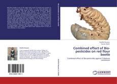 Portada del libro de Combined effect of Bio-pesticides on red flour beetle