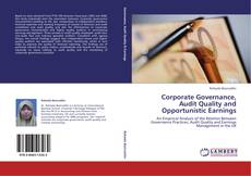 Copertina di Corporate Governance, Audit Quality and Opportunistic Earnings