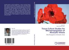 Portada del libro de Tissue Culture Studies for Micropropagation of Amaryllis Vittata
