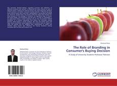 The Role of Branding in Consumer's Buying Decision kitap kapağı