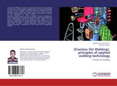 Bookcover of (Fraction Stir Welding)-principles of applied welding technology