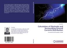 Borítókép a  Calculation of Electrode and Surrounding Ground Currents Distribution - hoz