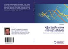 Portada del libro de Video Shot Boundary Detection by Graph Theoretic Approaches