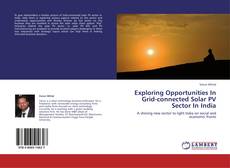 Portada del libro de Exploring Opportunities In Grid-connected Solar PV Sector In India