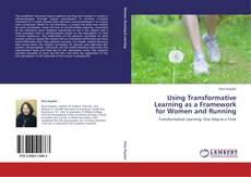 Using Transformative Learning as a Framework for Women and Running kitap kapağı