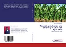 Couverture de Technology Adoption and Efficiency in Ghanaian Agriculture