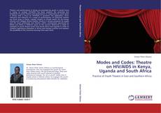 Modes and Codes: Theatre on HIV/AIDS in Kenya, Uganda and South Africa kitap kapağı