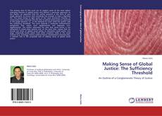Making Sense of Global Justice: The Sufficiency Threshold kitap kapağı