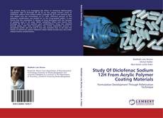 Study Of Diclofenac Sodium 12H From Acrylic Polymer Coating Materials kitap kapağı