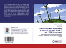 Bookcover of Ultrasonicated membrane anaerobic system (UMAS) for POME treatment