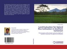 Land Evaluation for Upland Rice Cultivation in Southern Cameroon kitap kapağı