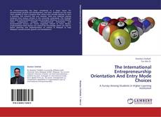 Copertina di The International Entrepreneurship Orientation And Entry Mode Choices