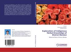 Exploration of Indigenous Herbal Knowledge of District Mardan kitap kapağı