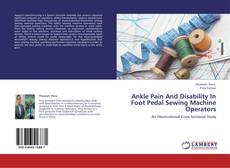 Capa do livro de Ankle Pain And Disability In Foot Pedal Sewing Machine Operators 