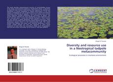 Bookcover of Diversity and resource use in a Neotropical tadpole metacommunity