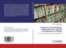 Freedom of information: implications for records management in Ghana kitap kapağı