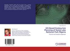 Copertina di GIS Based Ecotourism Planning of Kainji Lake National Park Nigeria