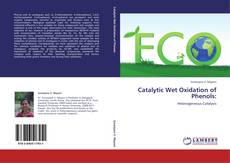 Bookcover of Catalytic Wet Oxidation of Phenols: