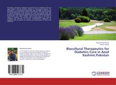 Biocultural Therapeutics for Diabetics Cure in Azad Kashmir,Pakistan kitap kapağı