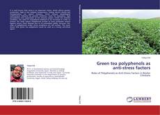 Portada del libro de Green tea polyphenols as anti-stress factors