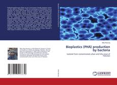 Bioplastics (PHA) production by bacteria kitap kapağı