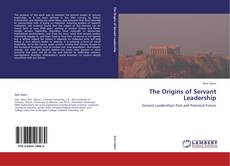 Portada del libro de The Origins of Servant Leadership