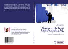 Stockmarkets,Banks and Economic growth in Sub-Saharan Africa:1990-2007 kitap kapağı