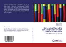 Bookcover of Narrowing Down the Semantic Gap between Content and Context