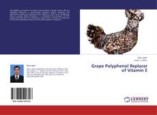 Bookcover of Grape Polyphenol Replacer of Vitamin E