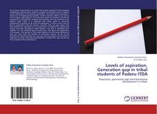 Buchcover von Levels of aspiration, Generation gap in tribal students of Paderu ITDA
