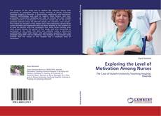 Portada del libro de Exploring the Level of Motivation Among Nurses