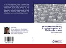 Borítókép a  Face Recognition using Three-Dimensional and Multimodal Images - hoz