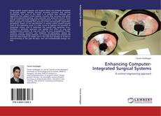 Enhancing Computer-Integrated Surgical Systems kitap kapağı