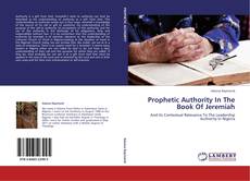 Prophetic Authority In The Book Of Jeremiah kitap kapağı
