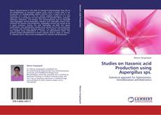 Buchcover von Studies on Itaconic acid Production using Aspergillus sps.
