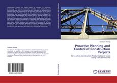 Proactive Planning and Control of Construction Projects的封面