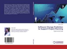 Couverture de Software Change Prediction to Support Project Planning