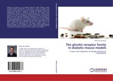 Buchcover von The ghrelin receptor family in diabetic mouse models