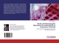 Bookcover of Study of Polarographic Behaviors of Cadmium(II) in Potassium Chloride