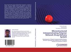 Bookcover of Microstructured Interpenetrating Polymer Network Drug Delivery System
