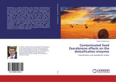 Portada del libro de Contaminated food Zearalenone effects on the detoxification enzymes