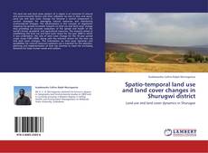 Buchcover von Spatio-temporal land use and land cover changes in Shurugwi district