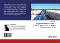 Bookcover of Negotiated Settlements in the Pipeline Services Market