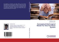 Bookcover of Conceptual And Logical Model for Hire Purchase System